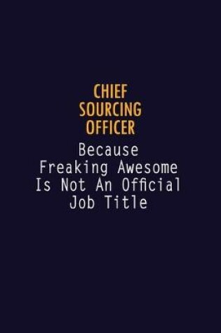 Cover of Chief sourcing officer Because Freaking Awesome is not An Official Job Title