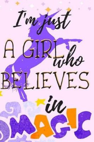 Cover of I'm Just a Girl Who Believes in Magic