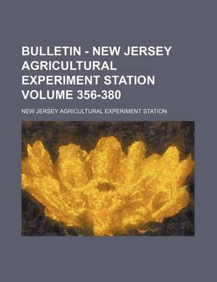 Book cover for Bulletin - New Jersey Agricultural Experiment Station Volume 356-380