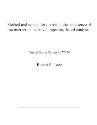 Book cover for Method and system for detecting the occurrence of an interaction event via trajectory-based analysis