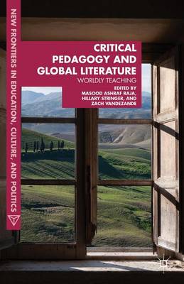 Book cover for Critical Pedagogy and Global Literature: Worldly Teaching