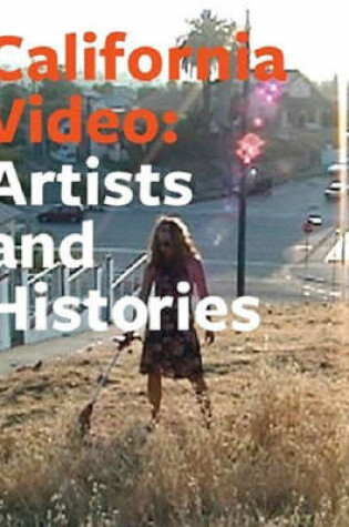 Cover of California Video - Artists and Histories