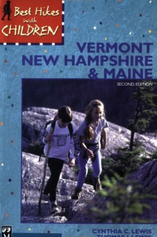 Cover of Best Hikes with Children Vermont, New Hampshire and Maine