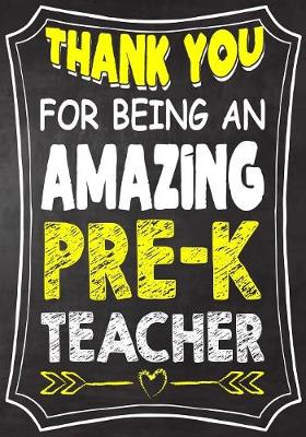 Book cover for Thank You For Being An Amazing Pre-K Teacher