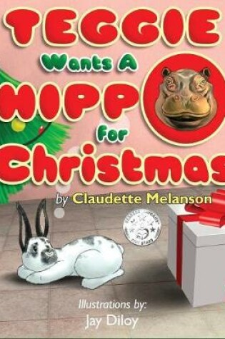 Cover of Teggie Wants a Hippo for Christmas