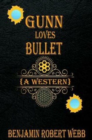 Cover of Gunn Loves Bullet (a Western)