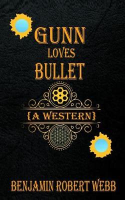 Book cover for Gunn Loves Bullet (a Western)
