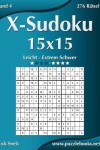 Book cover for X-Sudoku 15x15 - Leicht bis Extrem Schwer - Band 4 - 276 Rätsel