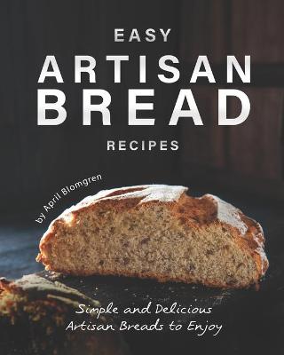 Book cover for Easy Artisan Bread Recipes