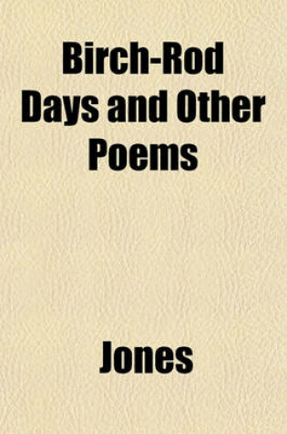 Cover of Birch-Rod Days and Other Poems