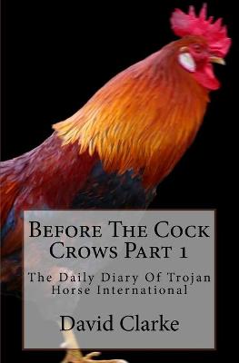 Cover of Before The Cock Crows Part 1