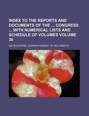 Book cover for Index to the Reports and Documents of the Congress with Numerical Lists and Schedule of Volumes Volume 30