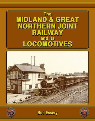 Book cover for The Midland and Great Northern Joint Railway and Its Locomotives