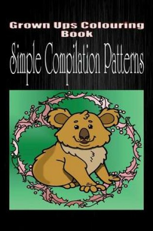 Cover of Grown Ups Colouring Book Simple Compilation Patterns Mandalas