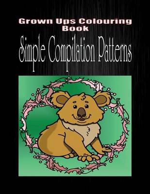 Book cover for Grown Ups Colouring Book Simple Compilation Patterns Mandalas