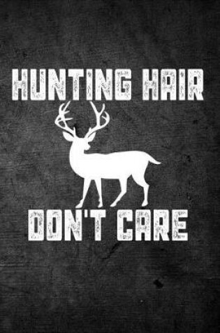 Cover of Hunting Hair Don't Care