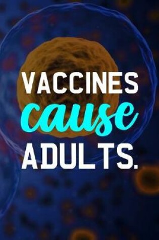 Cover of Vaccines Cause Adults