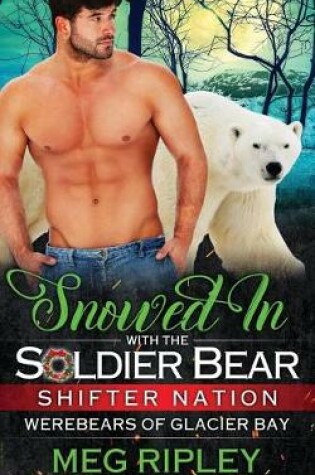 Cover of Snowed In With The Soldier Bear