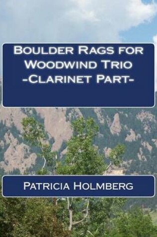 Cover of Boulder Rags for Woodwind Trio - Clarinet Part -