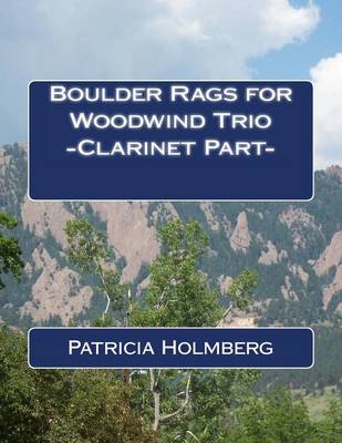 Book cover for Boulder Rags for Woodwind Trio - Clarinet Part -