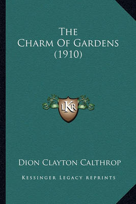 Book cover for The Charm of Gardens (1910) the Charm of Gardens (1910)