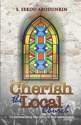 Book cover for Cherish The Local Church