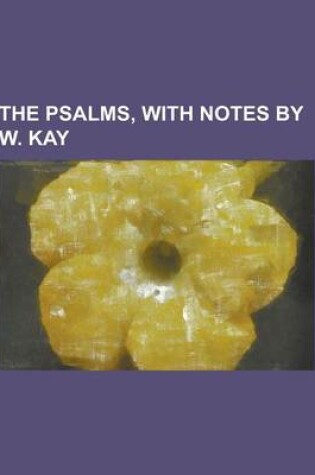 Cover of The Psalms, with Notes by W. Kay