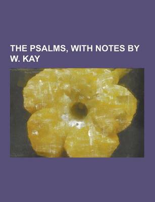 Book cover for The Psalms, with Notes by W. Kay