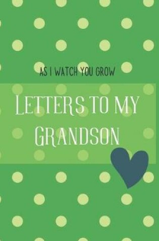 Cover of Letters to my Grandson Journal-Grandparents Journal Appreciation Gift-Lined Notebook To Write In-6"x9" 120 Pages Book 4