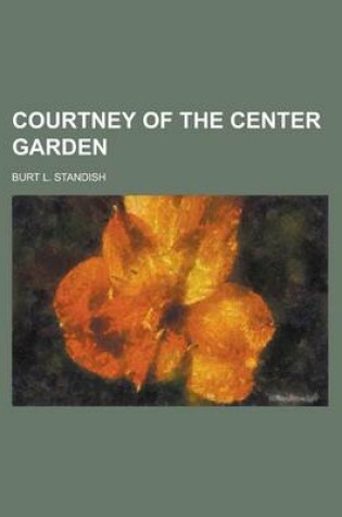 Cover of Courtney of the Center Garden