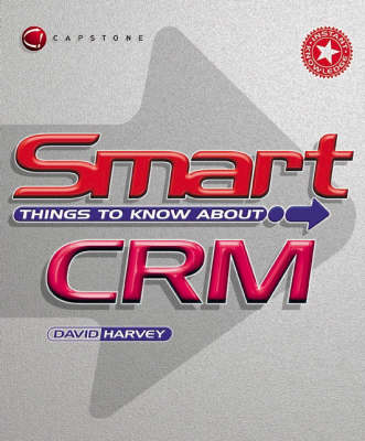 Book cover for Smart Things to Know About CRM