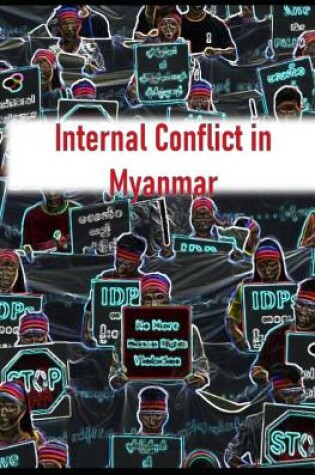 Cover of Internal Conflict in Myanmar