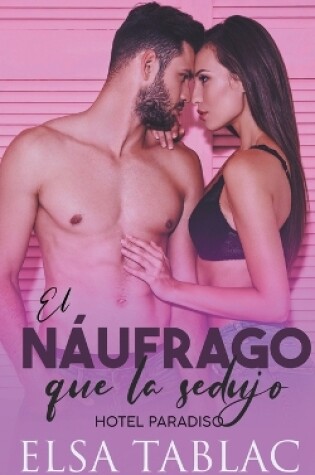 Cover of El náufrago que la sedujo