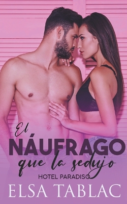 Book cover for El náufrago que la sedujo