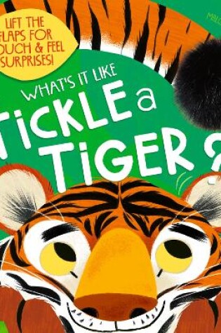 Cover of What's it like to... Tickle a tiger?