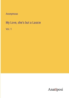 Book cover for My Love, she's but a Lassie