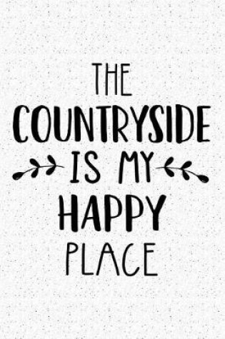 Cover of The Countryside Is My Happy Place