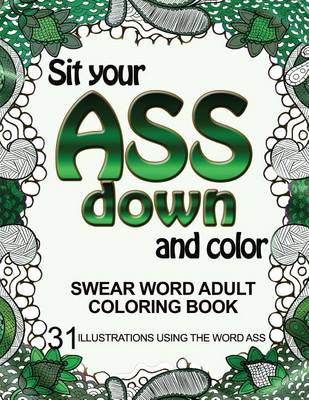 Book cover for Sit Your Ass Down and Color