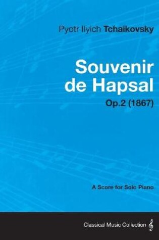 Cover of Souvenir De Hapsal - A Score for Solo Piano Op.2 (1867)