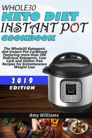 Cover of Whole30 Keto Diet Instant Pot Cookbook