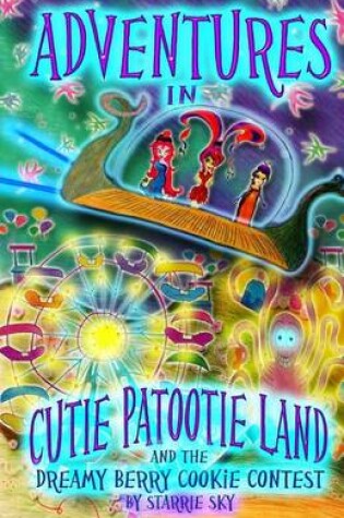 Cover of Adventures in Cutie Patootie Land and the Dreamy Berry Cookie Contest