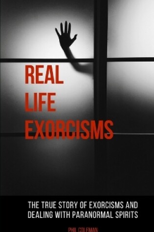 Cover of Real Life Exorcisms