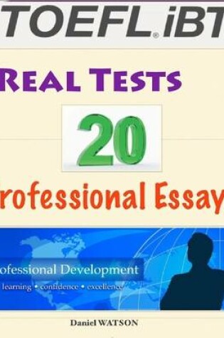 Cover of Toefl Ibt Real Tests - 20 Professional Essays