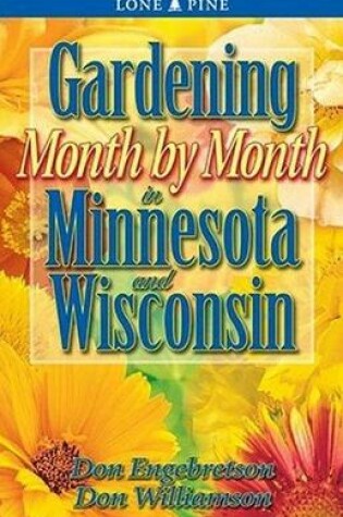 Cover of Gardening Month by Month in Minnesota and Wisconsin