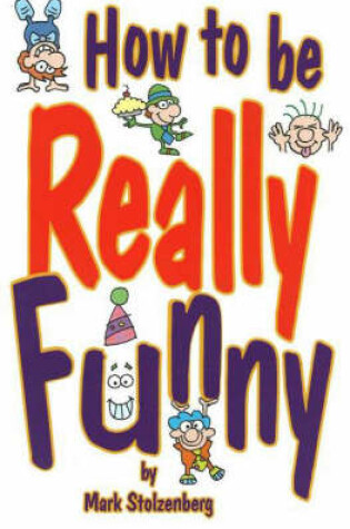 Cover of How to be Really Funny