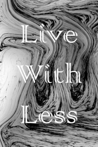 Cover of Live With Less