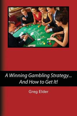 Book cover for A Winning Gambling Strategy...And How to Get It!