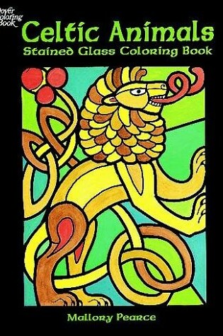 Cover of Celtic Animals Stained Glass Colouring Book