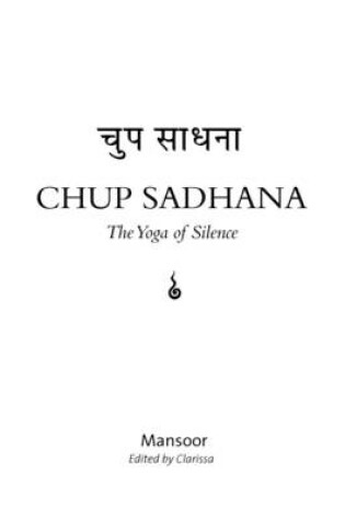 Cover of Chup Sadhana: The Yoga of Silence