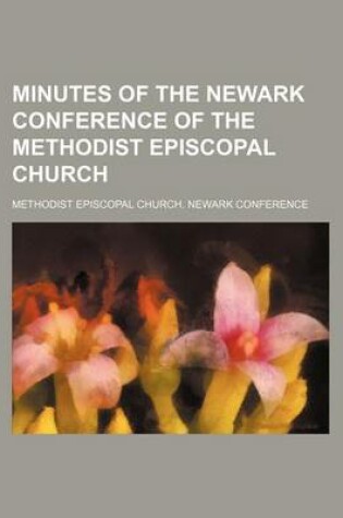 Cover of Minutes of the Newark Conference of the Methodist Episcopal Church